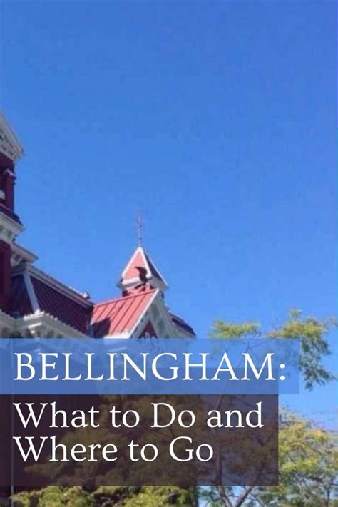 10 Exciting Things To Do In Bellingham A Fun Guide For Visitors Artofit