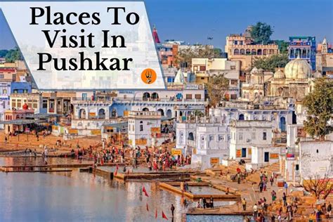 10 Perfect Places To Visit In Pushkar Tourist Places Attractions