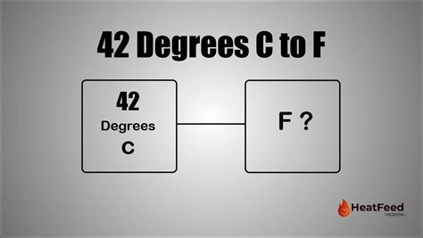 42 Degree C To F