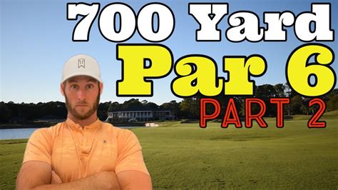 700 Yard Par 6 Challenge Part 2 Youtube