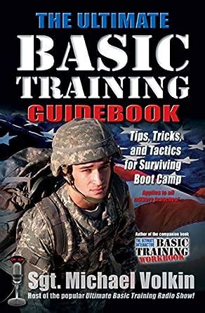 Amazon Com The Ultimate Basic Training Guidebook Tips Tricks And