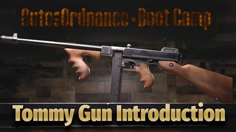 Auto Ordnance Boot Camp Tommy Gun Introduction Youtube