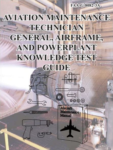 Aviation Maintenance Technician General Airframe And Powerplant Knowledge Test Guide