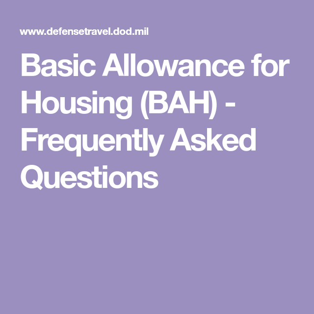 Bah Guide Basic Allowance For Housing Frequently Asked Questions