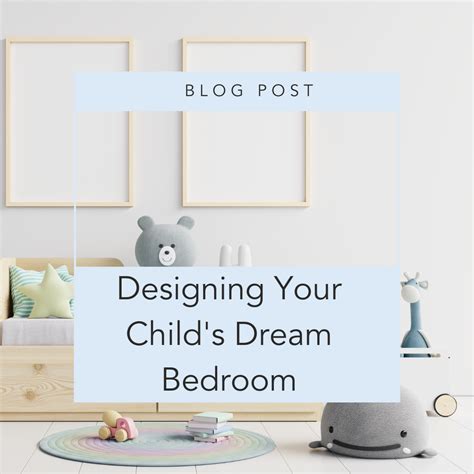 Designing Your Child S Dream Bedroom Things To Consider Maxie Moo