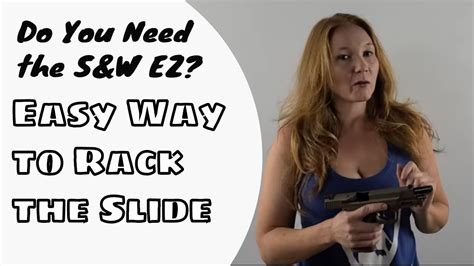 Do You Need A S W Ez Easy Ways To Rack The Slide Youtube