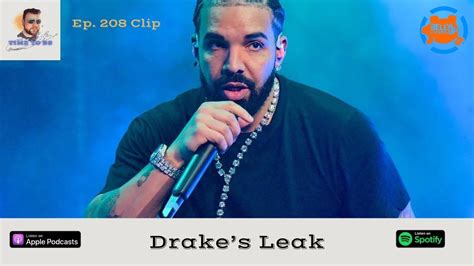 Drakes Leak Ep 208 Clip Youtube