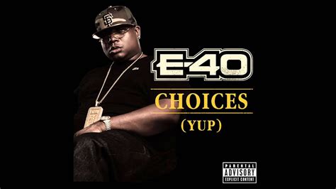 E 40 Choices