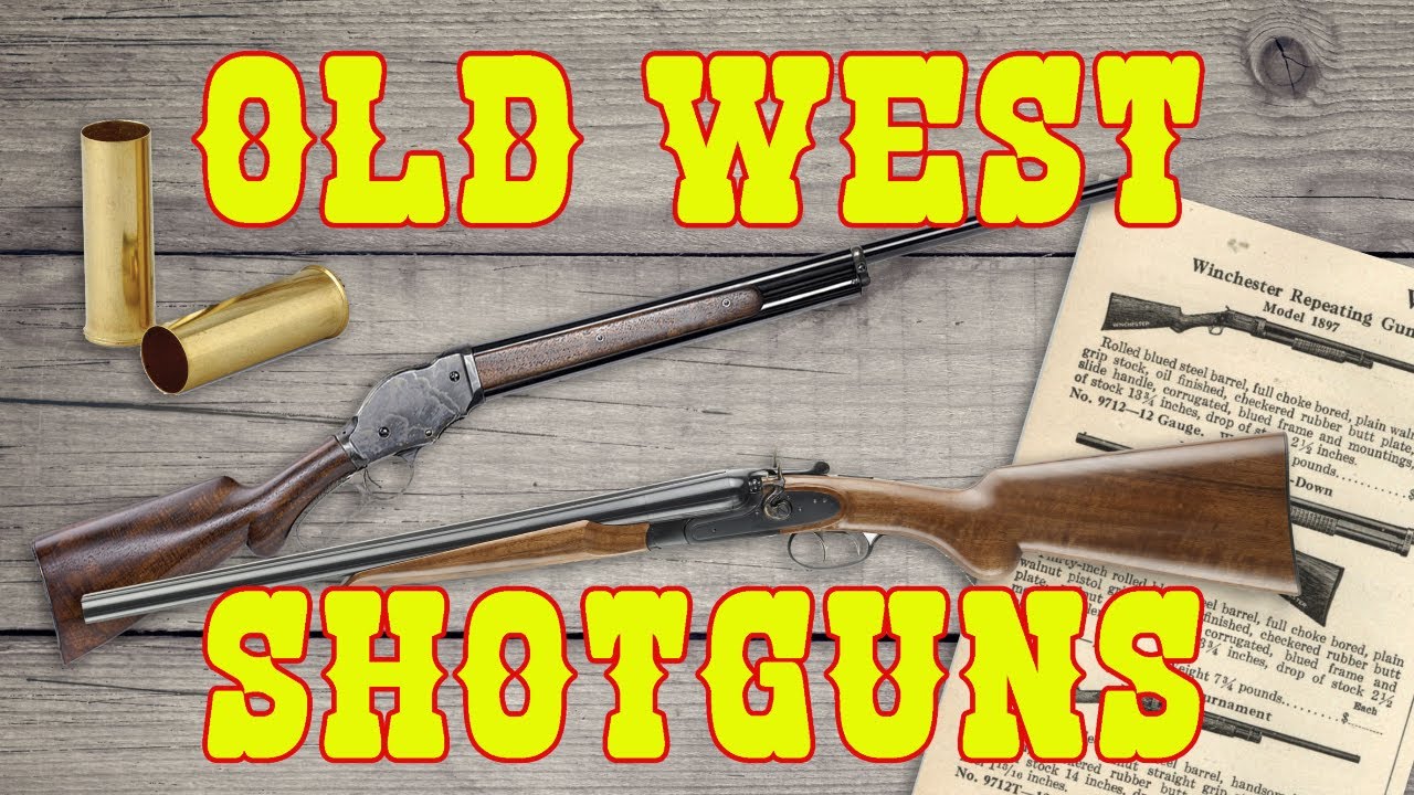 Historic Old West Shotguns Youtube