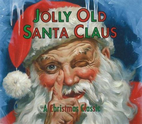 Jolly Old Santa Claus A Christmas Classic By Patricia A Pingry