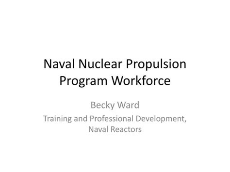 Ppt Naval Nuclear Propulsion Program Workforce Powerpoint