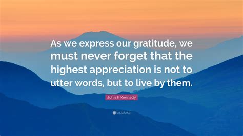 Quote As We Express Our Gratitude We Must Never Forget That The