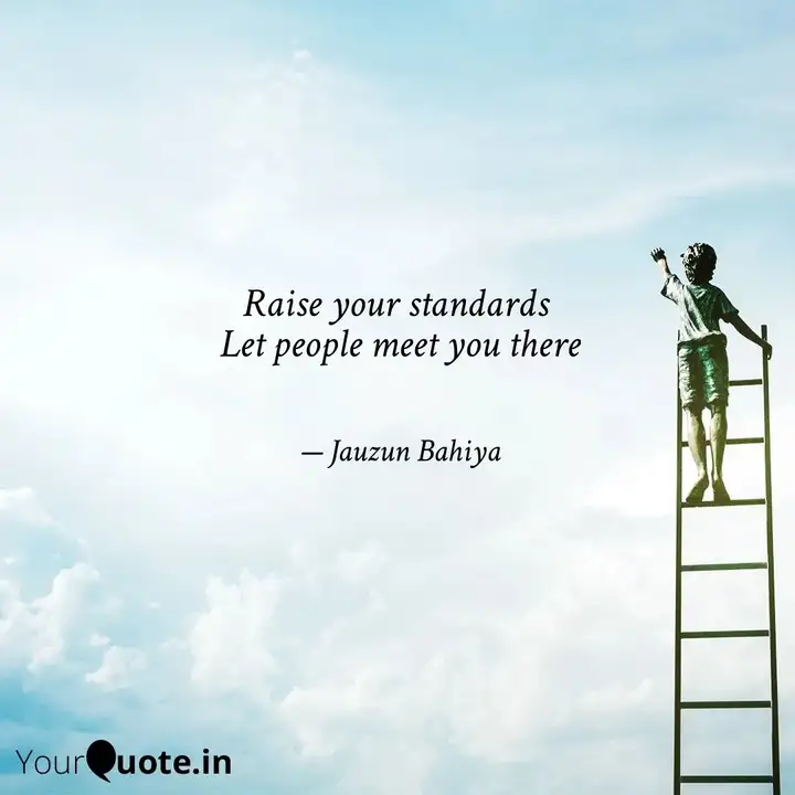 Raise Your Standards Let Quotes Writings By Jauzun Bahiya