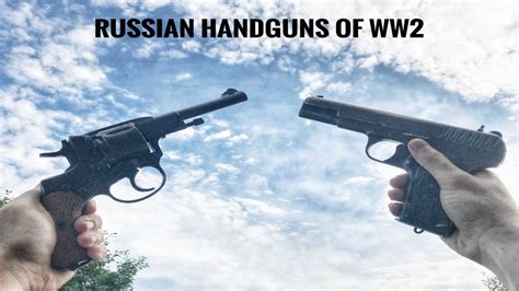 Russian Handguns Of Ww2 Youtube