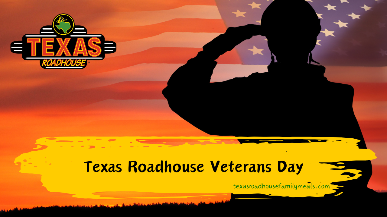 Texas Roadhouse Veterans Day Free Meals 2025