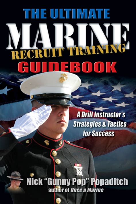 The Ultimate Marine Recruit Training Guidebook A Drill Instructor S