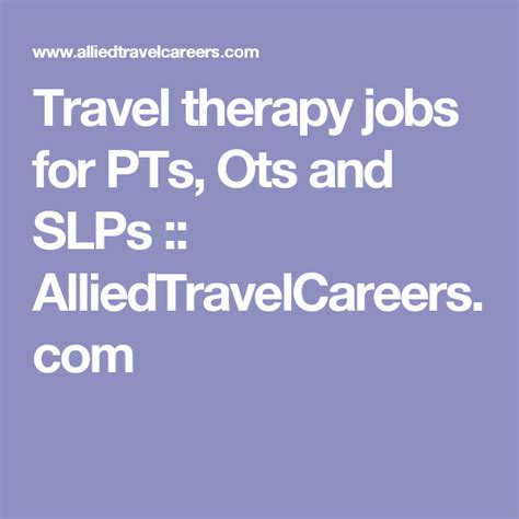 Travel Therapy Jobs For Pts Ots And Slps Alliedtravelcareers Com