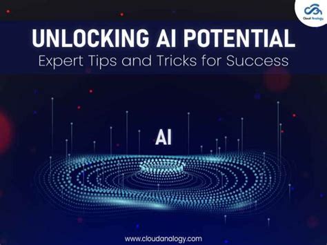 Unlocking Ai Potential Expert Tips And Tricks For Success