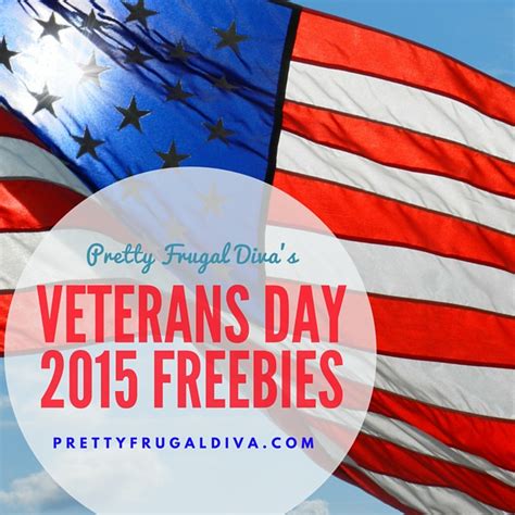 Veterans Day 2015 Freebies Pretty Frugal Diva