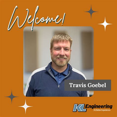 Welcome Travis Goebel Kl Engineering