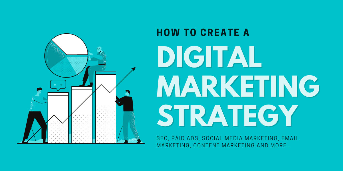 What Is Digital Marketing Strategy And How To Create One