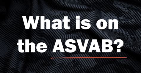 What Is On The Asvab A Complete Breakdown Of Each Subtest